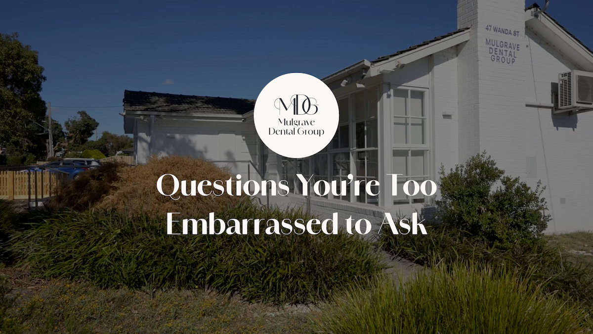 Exterior of Mulgrave Dental Group building with overlaid text reading ‘Questions You’re Too Embarrassed to Ask’ alongside the clinic’s logo.